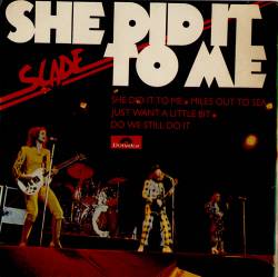 Slade : She Did It to Me